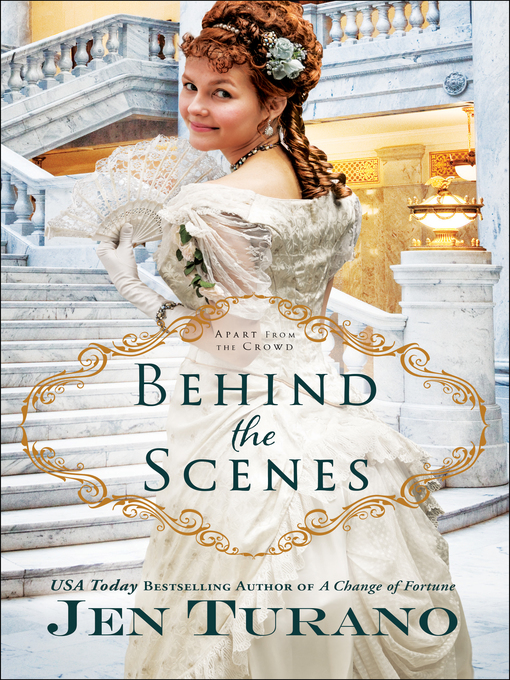 Title details for Behind the Scenes by Jen Turano - Available